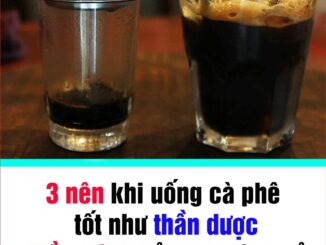 3 nên khi uống cà phê tốt như thần dược: 4 điều tránh kẻo hại sức khỏe