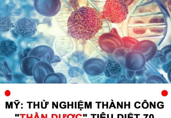 Mỹ: Thử nghiệm thành công “thần dược” tiêu diệt 70 loại u.n.g t.h.ư Mỹ: Thử nghiệm thành công “thần dược” tiêu diệt 70 loại u.n.g t.h.ư