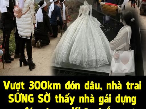 Đến đón dâu, nhà trai thấy nhà gái dựng rạp đám ta.ng: Khăn trắng rợp trời, mẹ cô dâu chỉ nói 1 câu Đến đón dâu, nhà trai thấy nhà gái dựng rạp đám ta.ng: Khăn trắng rợp trời, mẹ cô dâu chỉ nói 1 câu